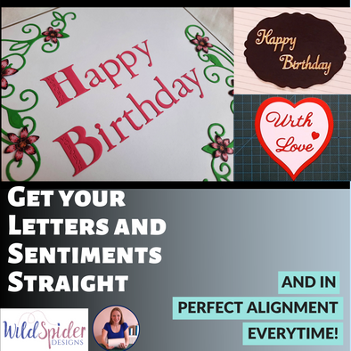How to get your die cut letters and sentiments straight and in alignment every time
